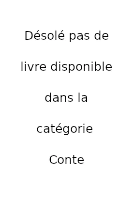 désolé pas de livre disponible dans la catégorie conte