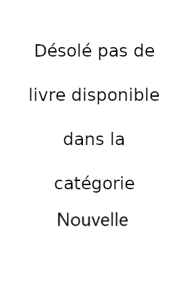 Désolé pas de livre disponible dans la catégorie Nouvelle