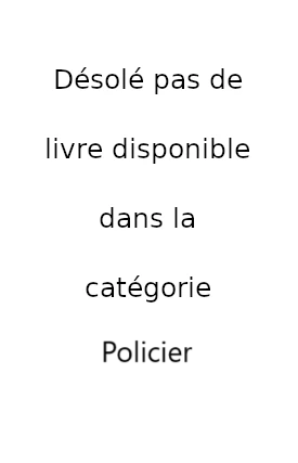 Désolé pas de livre disponible dans la catégorie Policier