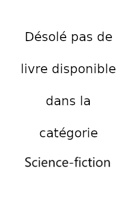 Désolé pas de livre disponible dans la catégorie Science-fiction