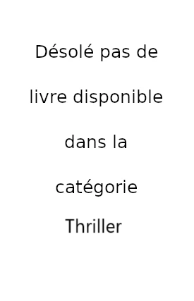 Désolé pas de livre disponible dans la catégorie Thriller