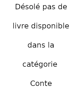 Désolé pas de livre disponible dans la catégorie Conte