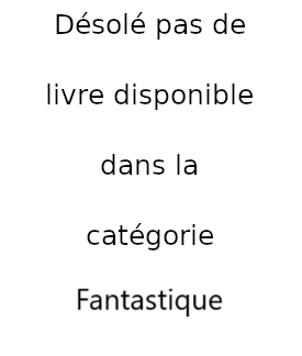 Désolé pas de livre disponible dans la catégorie Fantastique