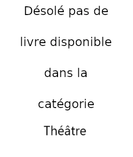 Désolé pas de livre disponible dans la catégorie Théâtre